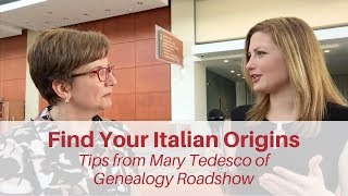 Finding Your Italian Origins: Tips From Mary Tedesco of Genealogy Roadshow