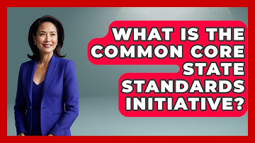 What Is The Common Core State Standards Initiative? - Making Politics Simple