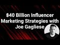 40 billion influencer marketing strategies with joe gagliese  ceo of viral nation