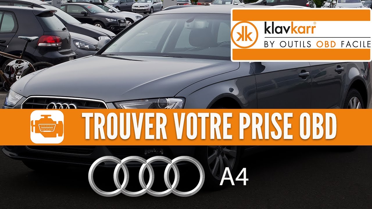 Prise OBD2 dans les Audi A4 (B9) (2015 - ...) - Trouvez votre ...