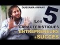 Les caractéristiques de l'entrepreneur qui réussit - Oussama Ammar