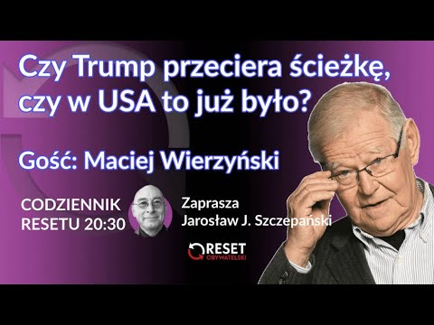 Czy Trump przeciera ścieżkę, czy w USA to już było? - Maciej Wierzyński - Jarosław Szczepański