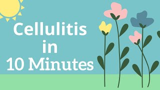 Cellulitis in 10 Minutes- Nursing