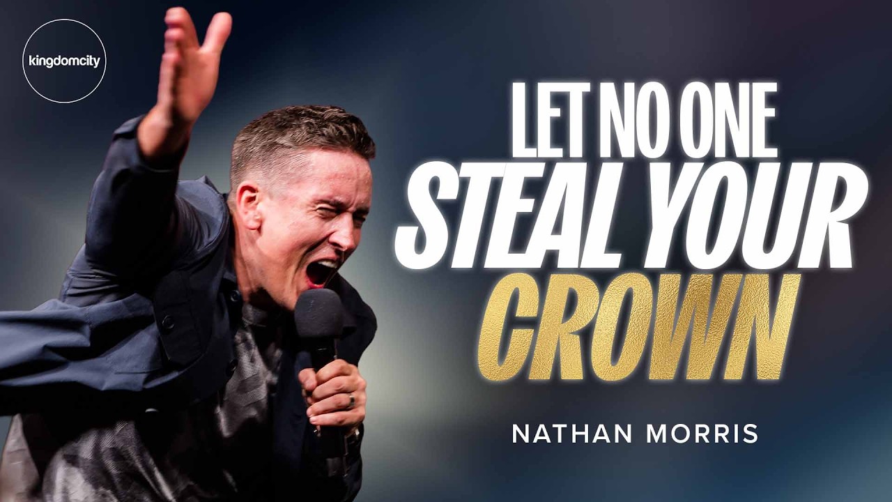 Let No One Steal Your Crown by Nathan Morris | Sunday Service - YouTube