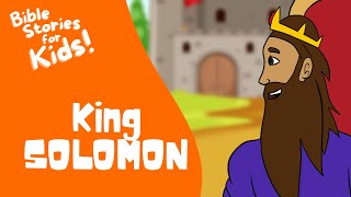 Bible Stories for Kids: King Solomon