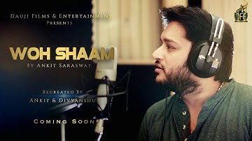 Woh shaam.. Recreated by Ankit Saraswat || TRAILER ||