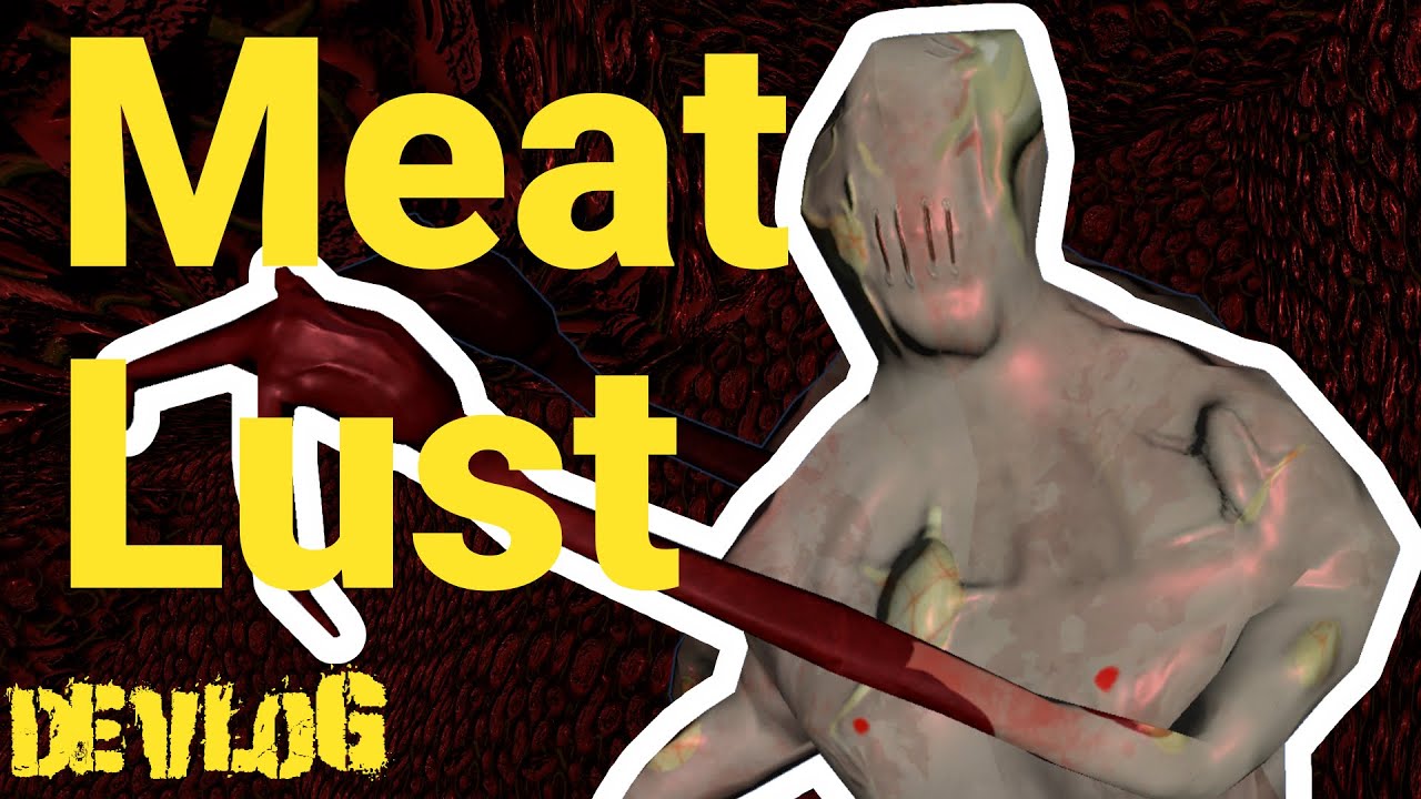Meat Lust - More Meat More Disgust DevLog 9