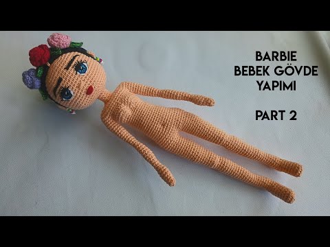 #barbiebebek#fridakahlotutorial 32 cm İnce yapılı amigurumibebek gövde yapımı part2(Englishsubtitle)