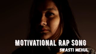 Motivational Rap music : Swasti Mehul | Official Video