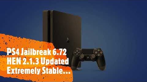 PS4 Jailbreak 6.72 HEN 2.1.3 Updated - Extremely Stable