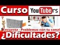 Encuesta Problemas y Dificultades reales de los YouTubers Curso YouTuber