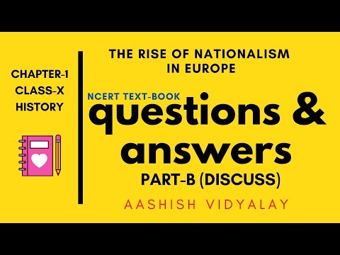 THE RISE OF NATIONALISM IN EUROPE:NCERT QUESTIONS & ANSWERS:PART-B(DISCUSS)CHAPTER-1 HISTORY CLASS-X