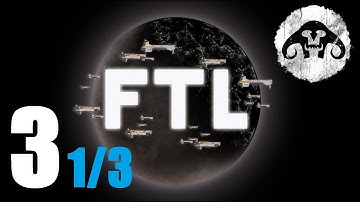 FTL : Faster Than Light #3 (part 1 of 3)