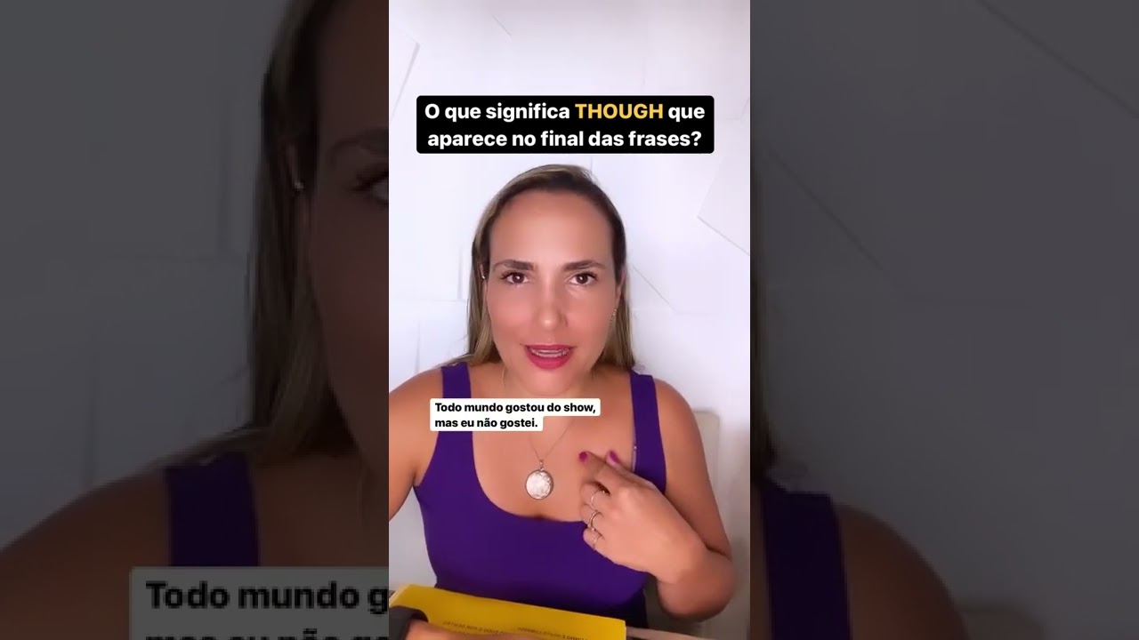 THOUGH no final da frase!
