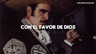 Vicente Fernández - Con El Favor De Dios (LETRA)