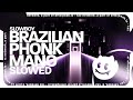 Slowboy - Brazilian Phonk Mano (Slowed)