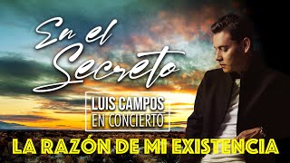 Download lagu Luis Campos - La Razón de mi Existencia | concierto virtual •En el Secreto•
