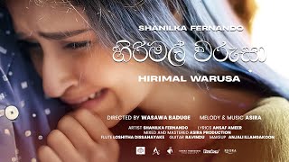 Hirimal Warusa (හිරිමල් වරුසා) - Shanilka Fernando | Official Music Video