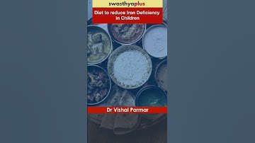 Diet to reduce Iron Deficiency in Children | Dr Vishal Parmar | #Shorts