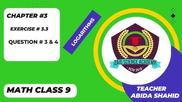 9th Class Math | Logarithms | Exercise 3.3 | Question 3 & 4 | Zaid Science Academy