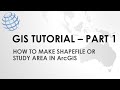 GIS Tutorial | Part 1 | How to make a shapefile or study area in ArcGIS