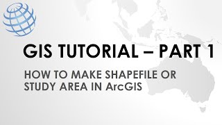 GIS Tutorial | Part 1 | How to make a shapefile or study area in ArcGIS