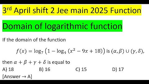 If the domain of the function f(x)=log7⁡(1-log4⁡(x^2-9x+18)) is (α,β)∪(γ,δ),then α+β+γ+δ is equal to