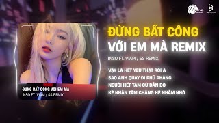 Đừng Bất Công Với Em Mà Remix Tiktok (Có Lời) | Vậy Là Hết Yêu Thật Rồi À Sao Anh Quay Đi Phũ Phàng