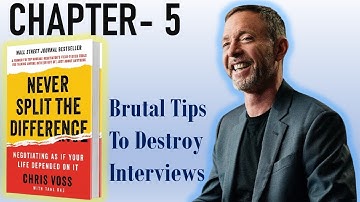 Never Split the Difference | Chapter -5 (5 Brutal Tips to Destroy Interviews) |