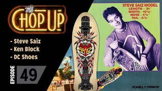 The Chop Up  Ep49: Steve Saiz / Ken Block / DC Shoes