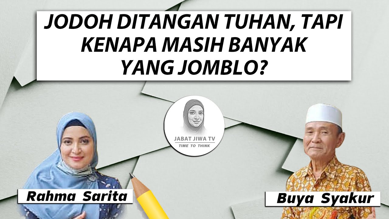 BUYA SYAKUR: TENTANG JODOH DAN MEMINTA TOLONG ORANG PINTER