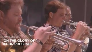 Miniatura de "Ron Kenoly - Oh the Glory of Your Presence (Live)"