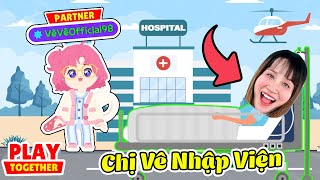 Chị Vê Thử Nhập Viện Trong Game Play Together - Vê Vê Official