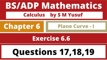 BSc Calculus by S M Yusuf Chapter 6 Exercise 6.6 Q.17,18,19