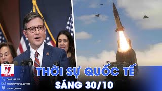 Thời sự Quốc tế sáng 30\/10.Nga lại bắn hạ loạt tên lửa ATACMS của Ukraine;Israel tổng tấn công Hamas