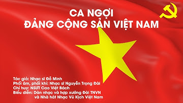 Ca ngợi Đảng Cộng sản Việt Nam - Nhạc nghi lễ nước Cộng Hòa Xã Hội Chủ Nghĩa Việt Nam