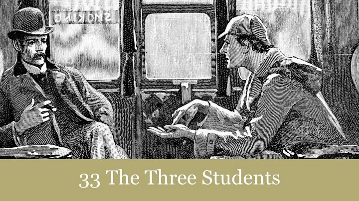 33 The Three Students from The Return of Sherlock Holmes (1905) Audiobook - DayDayNews