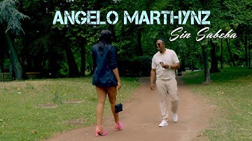 ANGELO MARTHYNZ - SIN SABEBA (OFFICIAL VIDEOCLIP)