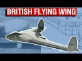 Britain's Forgotten Flying Wing - Armstrong Whitworth A.W. 52