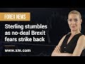Forex News: 17/07/2019 - Sterling stumbles as no-deal Brexit fears strike back