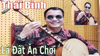 HÁT XẨM VUI  - THÁI BÌNH LÀ ĐẤT ĂN CHƠI|DuyCheo