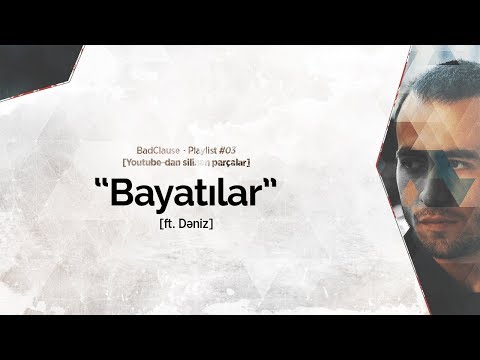 BadClause ft. Dəniz — Bayatılar (Rəsmi Audio) #reshared