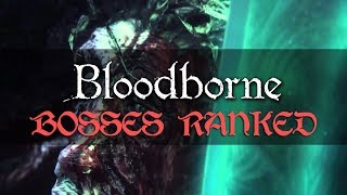 Ranking the Bloodborne Bosses from Worst to Best