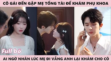 Tổng Tài Tranh Thủ khám Cho Cô Gái Xinh Đẹp Khi Mẹ Là Bác Sỹ Vừa Đi Có Việc - Cháy Sau Khoái Cảm