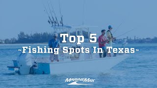Top 5 Fishing Spots In Texas