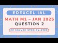 Edexcel IAL Math M1 | Jan 2025 | Question 2