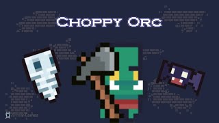 Choppy Orc Walkthrough