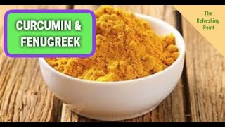 Curcumin and Fenugreek a Dynamic Combination  Try also Adding Cinnamon for More Benefits