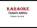 KARAOKE TANAH AIRKU    Cipt. Ibu Sud