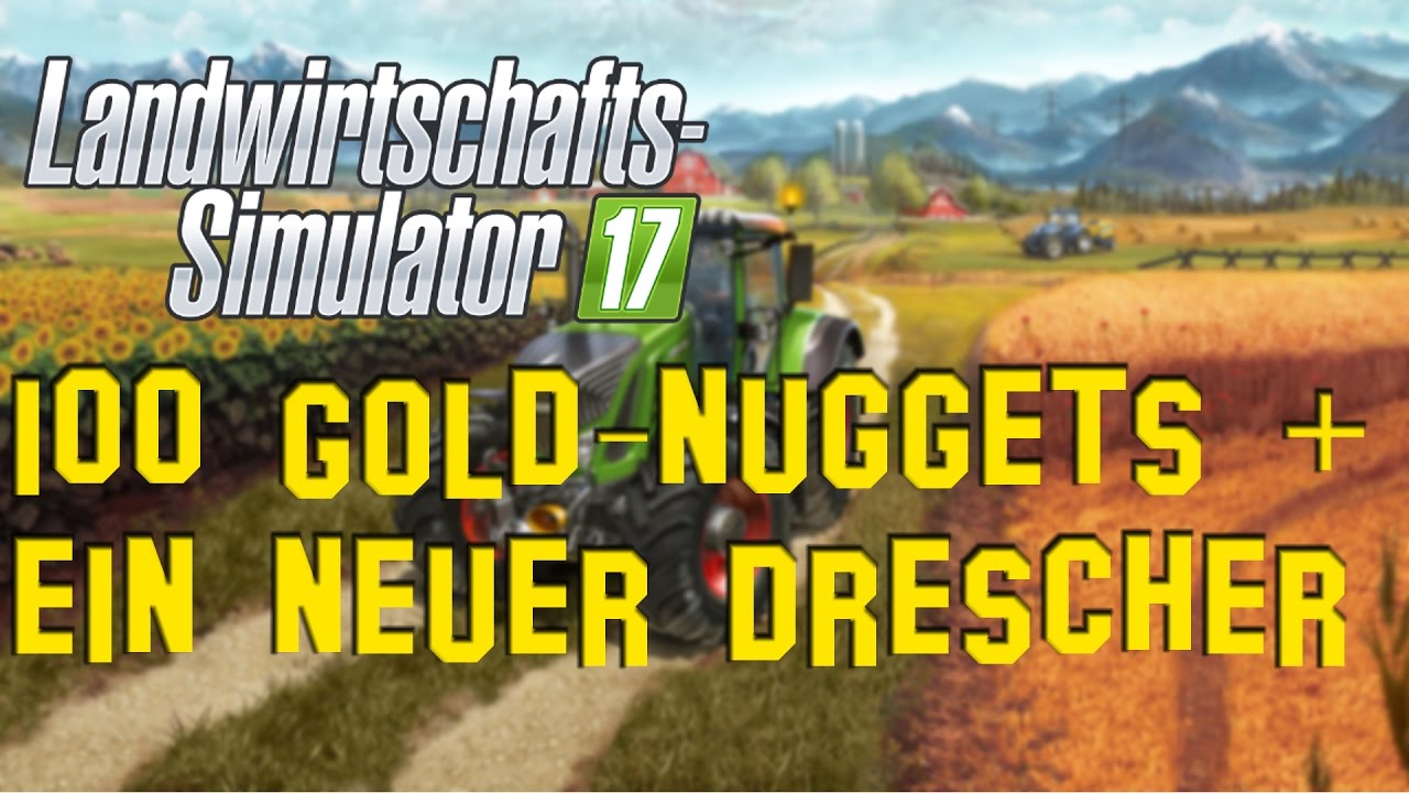 LS 17 | 100 Gold-Nuggets + ein neuer Drescher [HD] #006 - YouTube